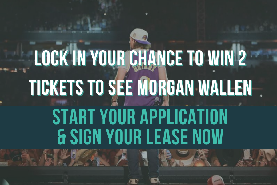 Lock in your chance to win 2 tickets to see morgan wallen. Start your application and lease now.